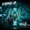 Kill3 - Loading Up